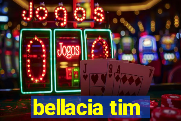 bellacia tim